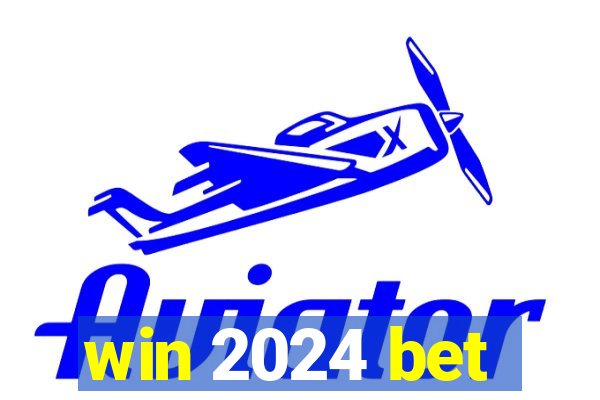 win 2024 bet